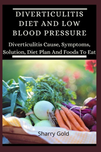 Diverticulitis Diet And Low Blood Pressure
