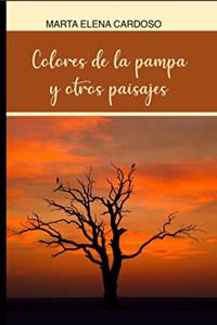 Colores de la Pampa y otros paisajes