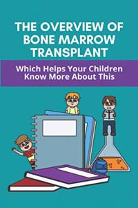 Overview Of Bone Marrow Transplant