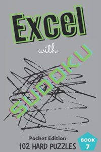 Excel with SUDOKU Pocket Edition Hard Book 7
