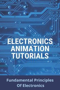Electronics Animation Tutorials