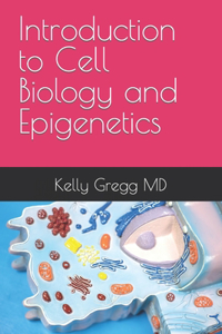 Introduction to Cell Biology and Epigenetics