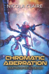 Chromatic Aberration (The Sector Files, Book Two)