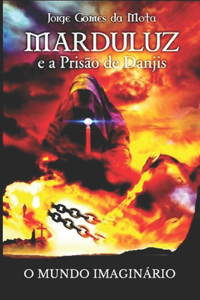 Marduluz e a prisão de Danjis