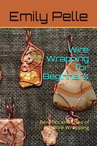 Wire Wrapping for Beginners