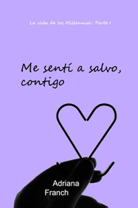 Me sentí a salvo, contigo