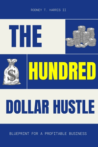 The Hundred Dollar Hustle
