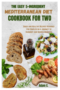 Easy 5-Ingredient Mediterranean Diet Cookbook for Two