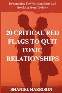 20 Critical Red Flags to Quit Toxic Relationships