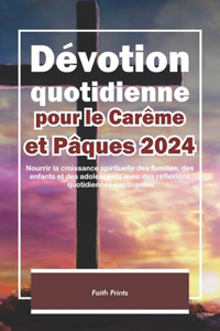 Dévotion quotidienne pour le Carême et Pâques 2024