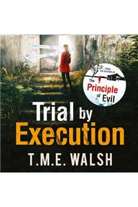 Trial by Execution