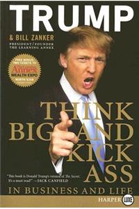 Think BIG and Kick Ass in Business and Life LP