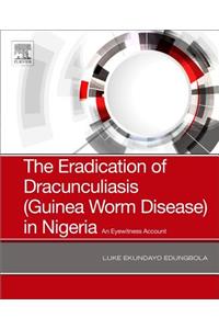 Eradication of Dracunculiasis (Guinea Worm Disease) in Nigeria