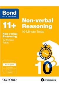 Bond 11+: Non-verbal Reasoning: 10 Minute Tests