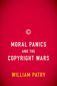 Moral Panics and the Copyright Wars