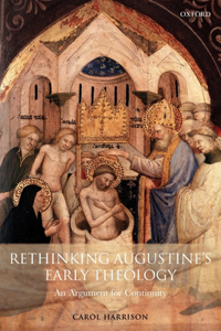 Rethinking Augustine's Early Theology