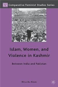 Islam, Women, and Violence in Kashmir