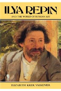 Ilya Repin and the World of Russian Art
