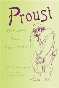 Proust Between Two Centuries