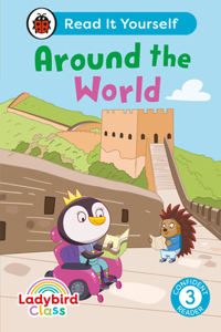 Ladybird Class Around the World: Read It Yourself - Level 3 Confident Reader