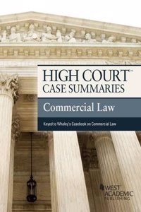 High Court Case Summaries on Commercial Law, Keyed to Whaley