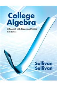 College Algebra Enhanced with Graphing Utilities