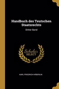Handbuch des Teutschen Staatsrechts