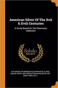 American Silver of the XVII & XVIII Centuries