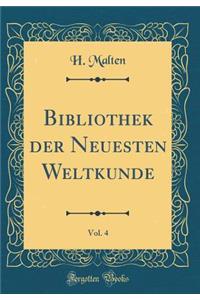 Bibliothek Der Neuesten Weltkunde, Vol. 4 (Classic Reprint)
