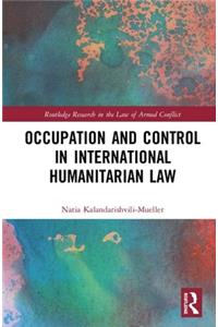 Occupation and Control in International Humanitarian Law