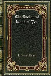 The Enchanted Island of Yew