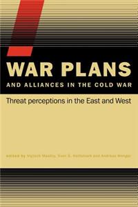 War Plans and Alliances in the Cold War