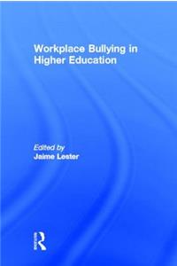 Workplace Bullying in Higher Education