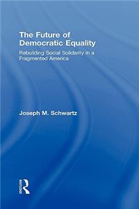 The Future Of Democratic Equality