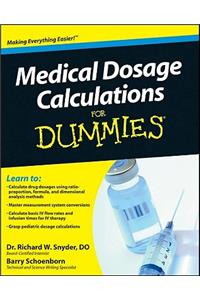 Medical Dosage Calculations For Dummies