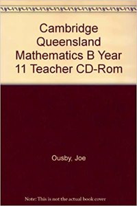 Cambridge Queensland Mathematics B Year 11 Teacher CD-ROM