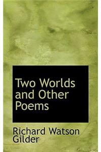 Two Worlds and Other Poems