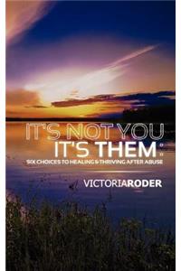 It's Not You - It's Them