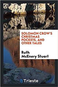 Solomon Crow's Christmas Pockets, and Other Tales