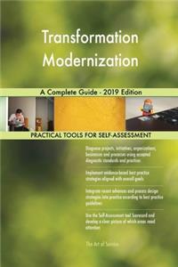 Transformation Modernization A Complete Guide - 2019 Edition
