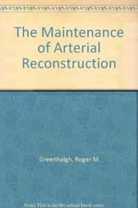 The Maintenance of Arterial Reconstruction
