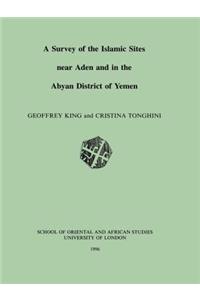 Survey of the Islamic Sites Near Aden and in the Abyan District of Yemen