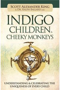 Indigo Children & Cheeky Monkeys