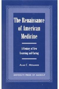 The Renaissance of American Medicine