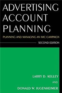 Advetising Account Planning: Planning and Managing an IMC Campaign