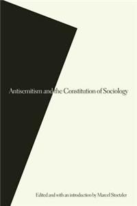 Antisemitism and the Constitution of Sociology