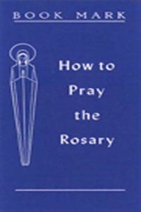 How to Pray the Rosary