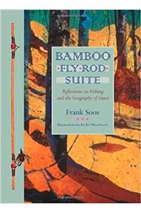Bamboo Fly Rod Suite