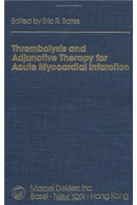 Thrombolysis and Adjunctive Therapy for Acute Myocardial Infarction