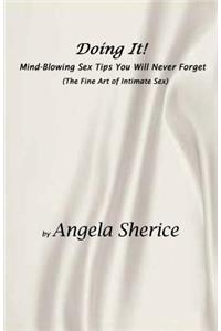 Doing It! Mind-Blowing Sex Tips You Will Never Forget